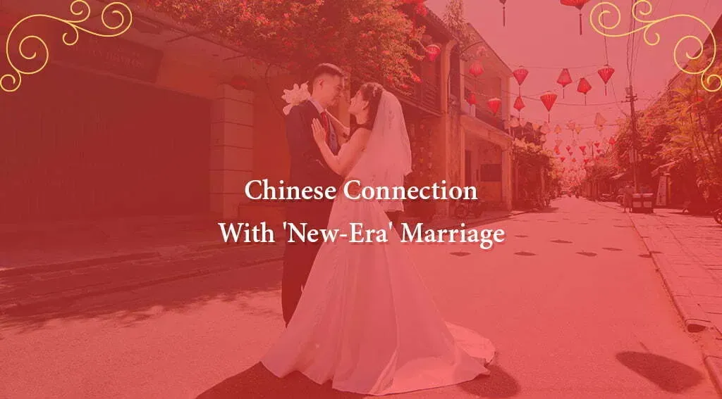 The Chinese Connection With 'New-Era' Marriage