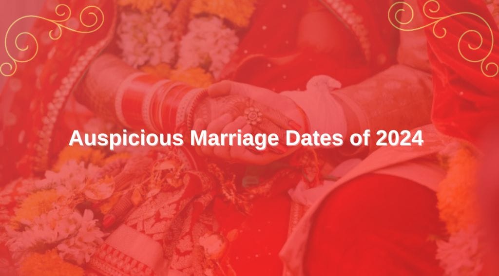 Auspicious Marriage Dates and Muhurat of 2024