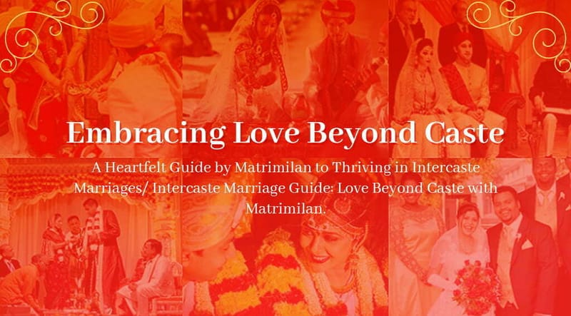 Embracing Love Beyond Caste: A Guide by Matrimilan to Thriving in Intercaste Marriages