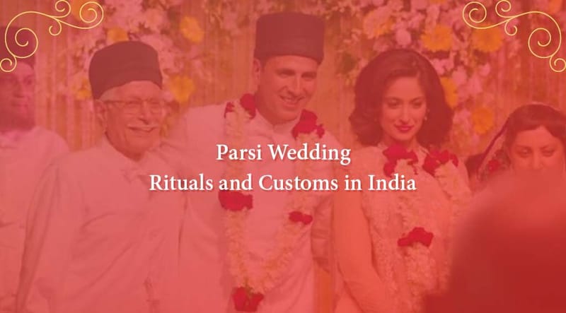 Parsi Wedding: Celebrating Love, Customs and Tradition