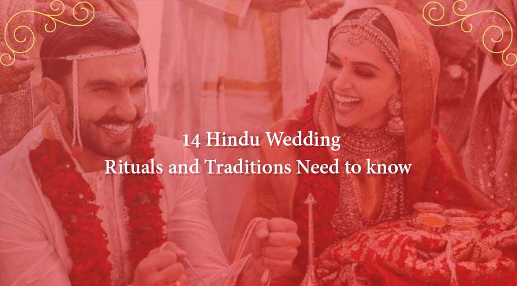 14 Hindu Wedding Rituals and Traditions Need to know