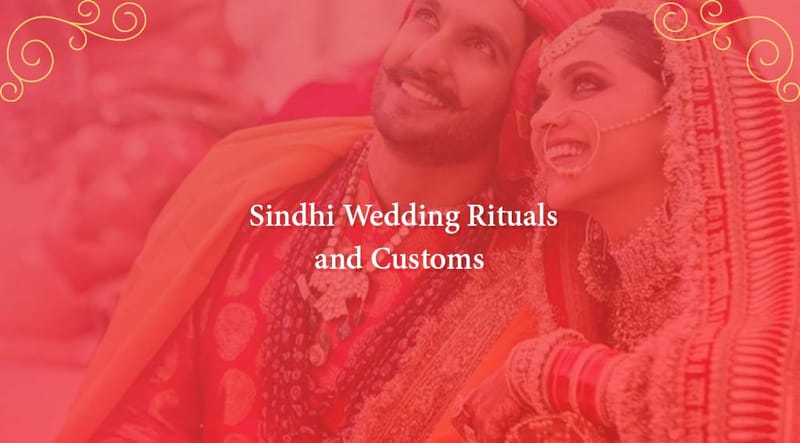 Sindhi Wedding Rituals and Customs: Unveiling the Traditions