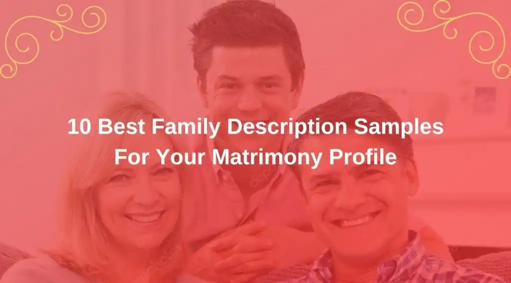 10 Best Family Description Samples For Your Matrimony Profile (Updated 2026)